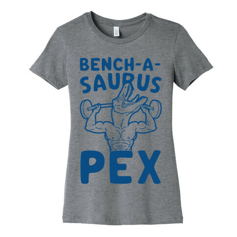 Bench-A-Saurus Pex Womens T-Shirt