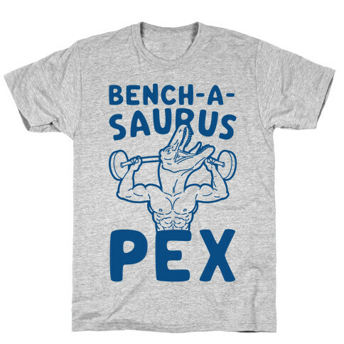 Bench-A-Saurus Pex T-Shirt