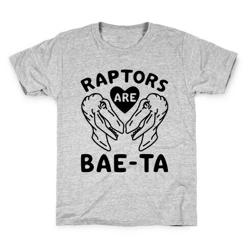 Raptors Are Bae-ta Kids T-Shirt