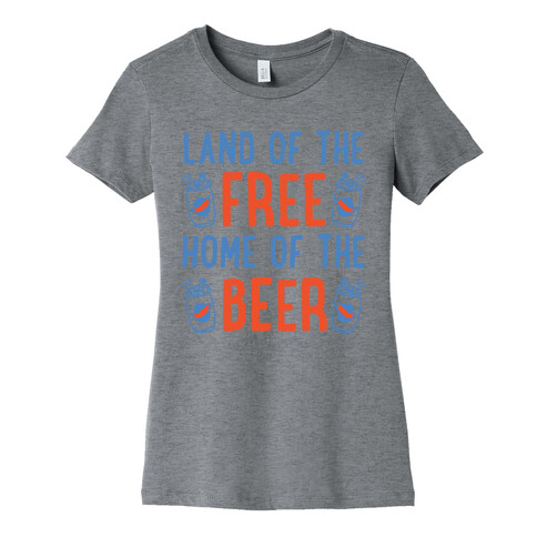Land of the Free Home of The Beer Womens T-Shirt