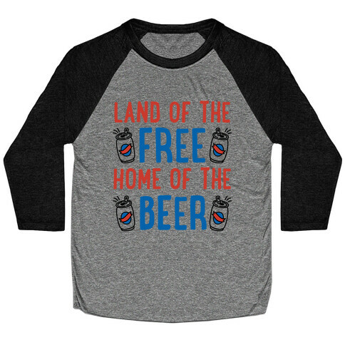 Land of the Free Home of The Beer Baseball Tee
