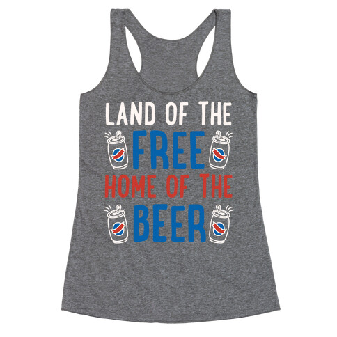 Land of the Free Home of The Beer Racerback Tank Top