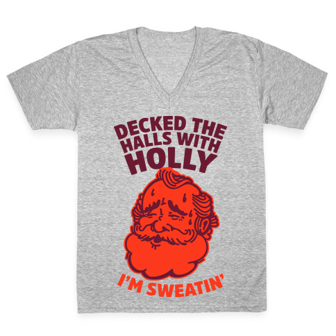 Decked the Halls With Holly I'm Sweatin' V-Neck Tee Shirt