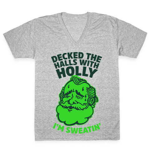 Decked the Halls With Holly I'm Sweatin' V-Neck Tee Shirt