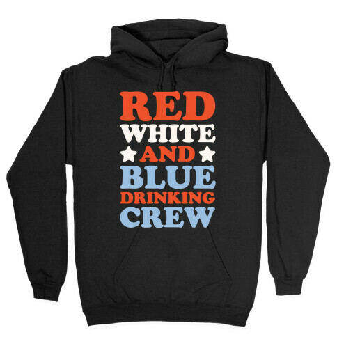 Red White and Blue Drinking Crew Hooded Sweatshirt