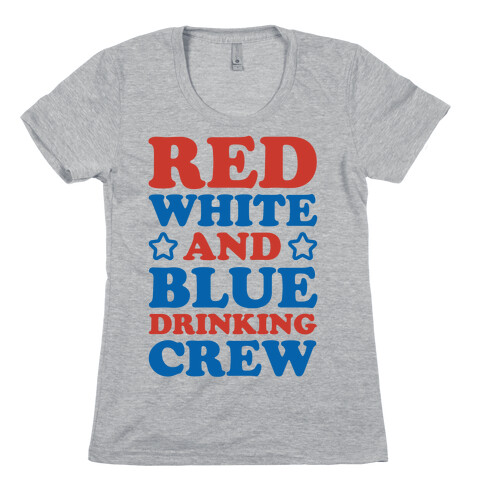 Red White and Blue Drinking Crew Womens T-Shirt