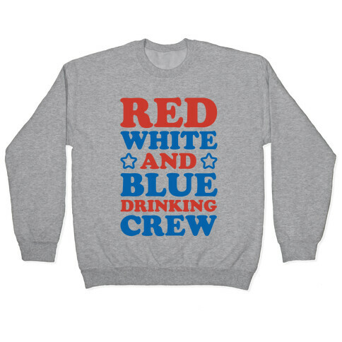 Red White and Blue Drinking Crew Pullover