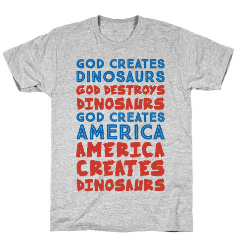 God Creates America & America Creates Dinosaurs T-Shirt