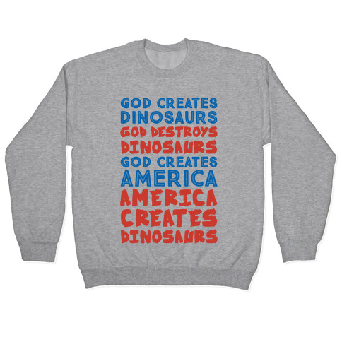 God Creates America & America Creates Dinosaurs Pullover