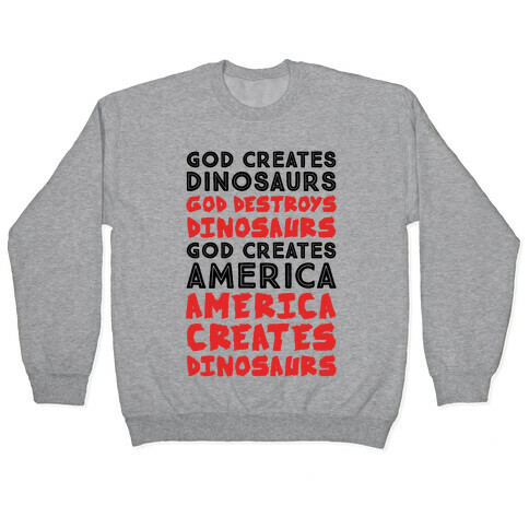 God Creates America & America Creates Dinosaurs Pullover