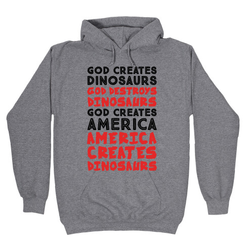God Creates America & America Creates Dinosaurs Hooded Sweatshirt