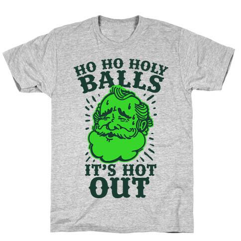 Ho Ho Holy Balls It's Hot Out T-Shirt