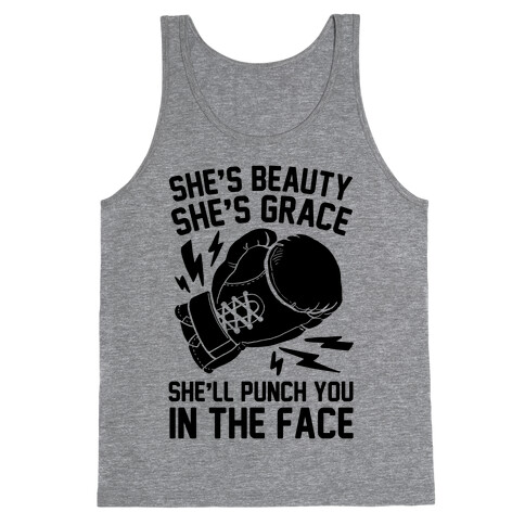 She's Beauty She's Grace She'll Punch You In The Face Tank Top