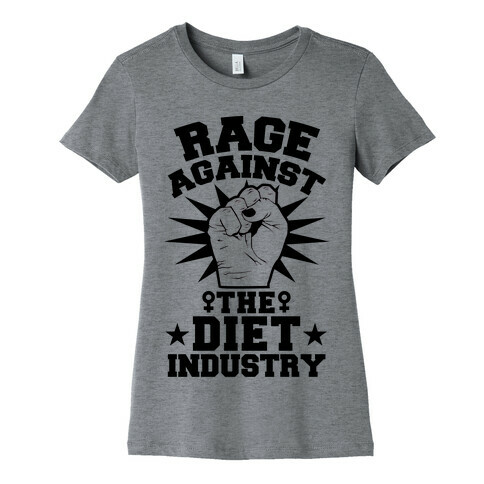 Rage Against the Diet Industry Womens T-Shirt