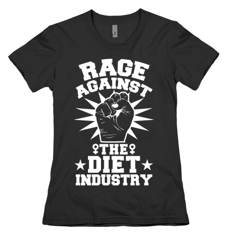 Rage Against the Diet Industry Womens T-Shirt