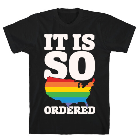 It Is So Ordered T-Shirt