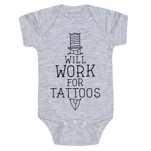 Will Work for Tattoos Baby One-Piece