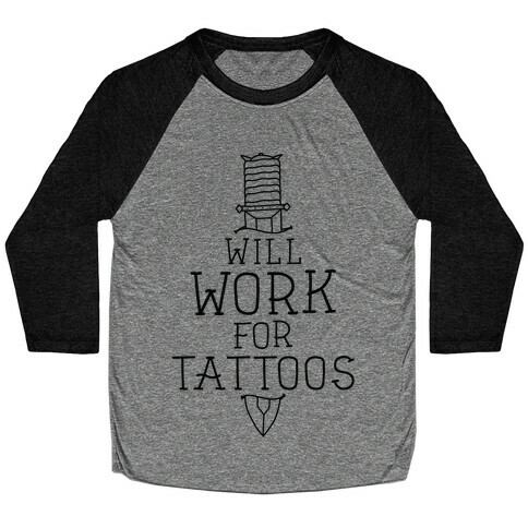 Will Work for Tattoos Baseball Tee