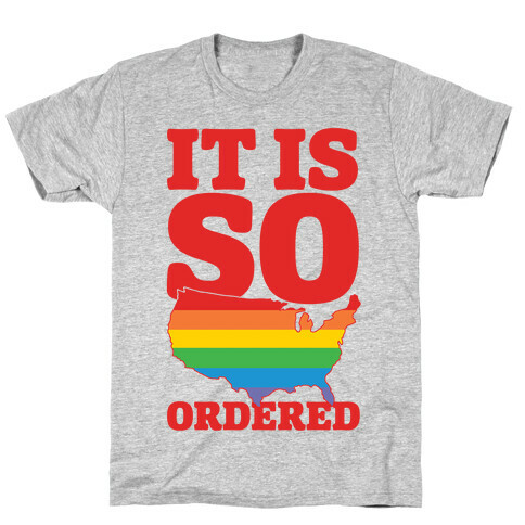 It Is So Ordered T-Shirt