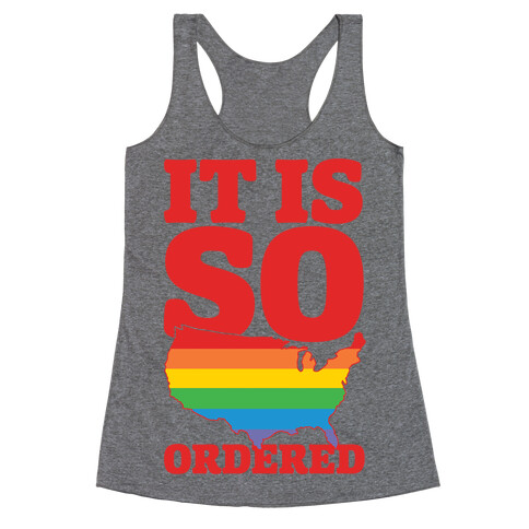 It Is So Ordered Racerback Tank Top