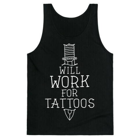 Will Work for Tattoos Tank Top