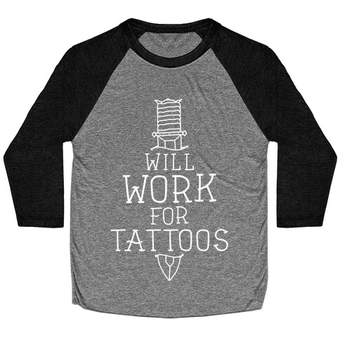 Will Work for Tattoos Baseball Tee