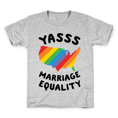 Yasss Marriage Equality Kids T-Shirt