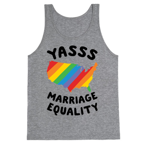 Yasss Marriage Equality Tank Top