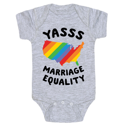 Yasss Marriage Equality Baby One-Piece