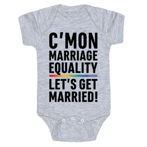 C'mon Marriage Equality Baby One-Piece
