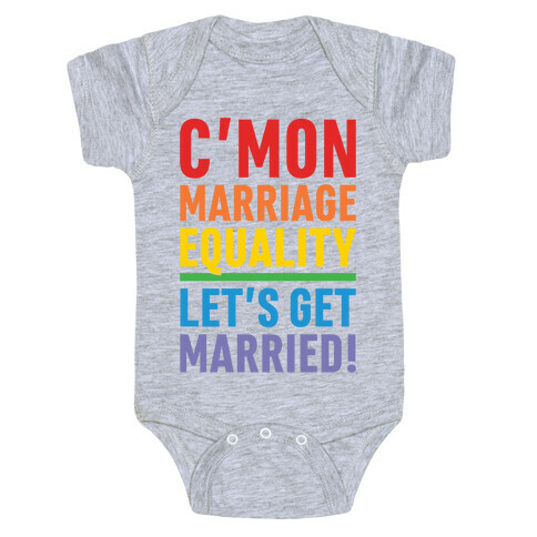 C'mon Marriage Equality Baby One-Piece