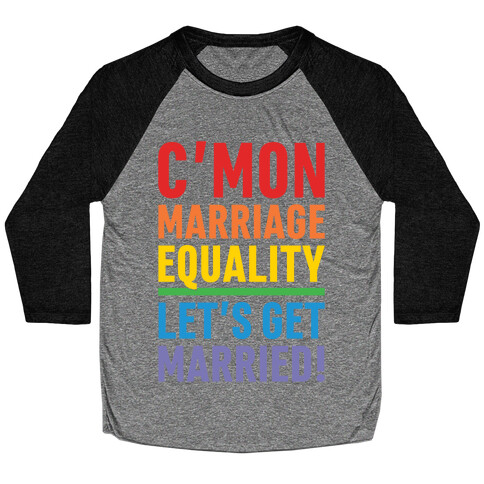 C'mon Marriage Equality Baseball Tee