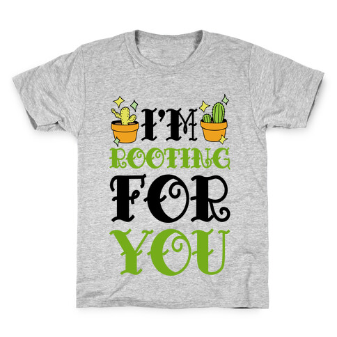 I'm Rooting For You Kids T-Shirt