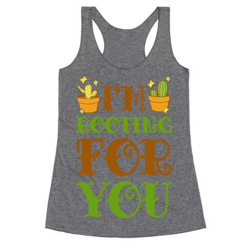 I'm Rooting For You Racerback Tank Top