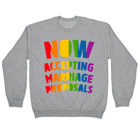 Now Accepting Marriage Proposals Pullover