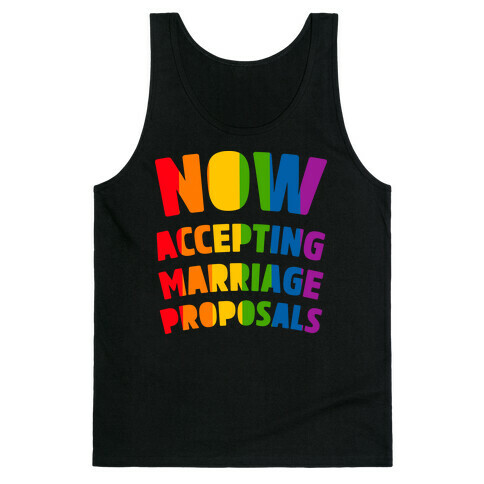 Now Accepting Marriage Proposals Tank Top