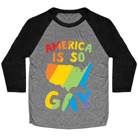 America Is So Gay Baseball Tee