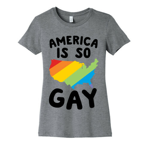 America Is So Gay Womens T-Shirt