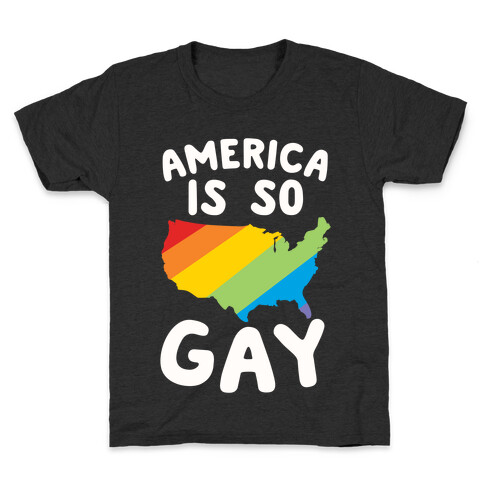 America Is So Gay Kids T-Shirt
