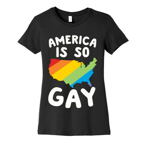 America Is So Gay Womens T-Shirt