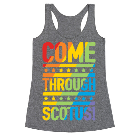 Come Through Scotus Racerback Tank Top