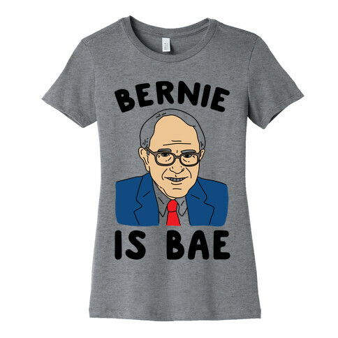 Bernie Is Bae Womens T-Shirt