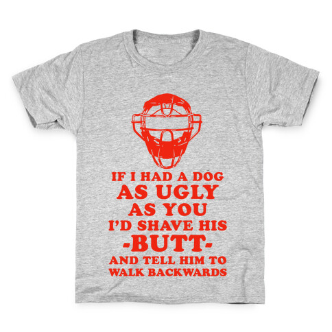 If I Had a Dog as Ugly as You Kids T-Shirt