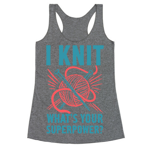 I Knit What's Your Superpower? Racerback Tank Top