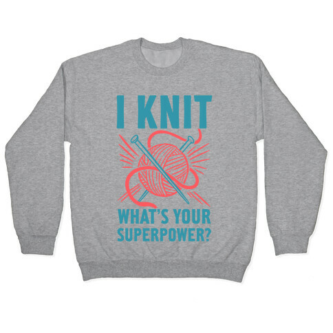 I Knit What's Your Superpower? Pullover