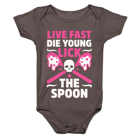 Live Fast Die Young Lick The Spoon Baby One-Piece