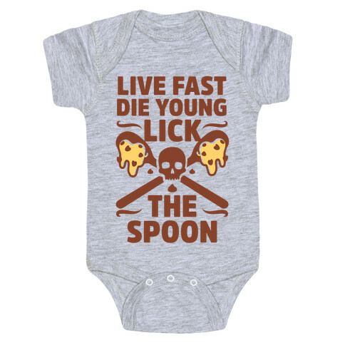 Live Fast Die Young Lick The Spoon Baby One-Piece