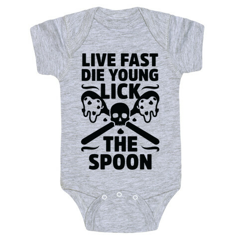 Live Fast Die Young Lick The Spoon Baby One-Piece