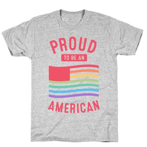 Proud to Be An American T-Shirt