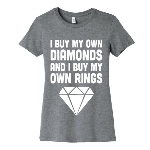 I Buy My Own Diamonds Womens T-Shirt